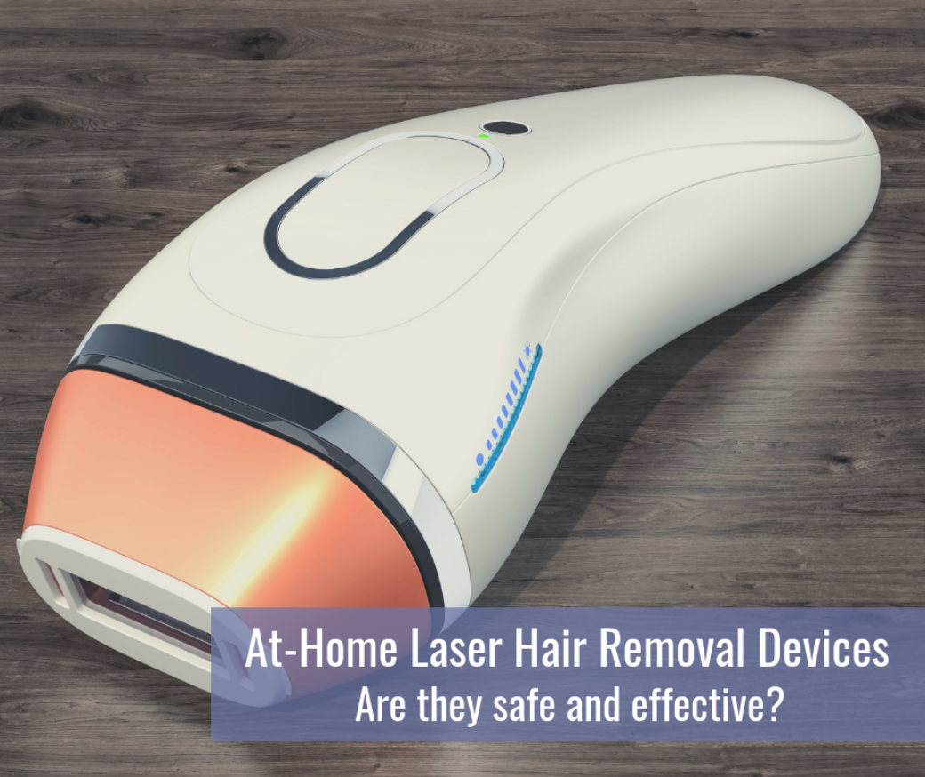 At Home Laser Hair Removal Devices. Are they safe and effective?